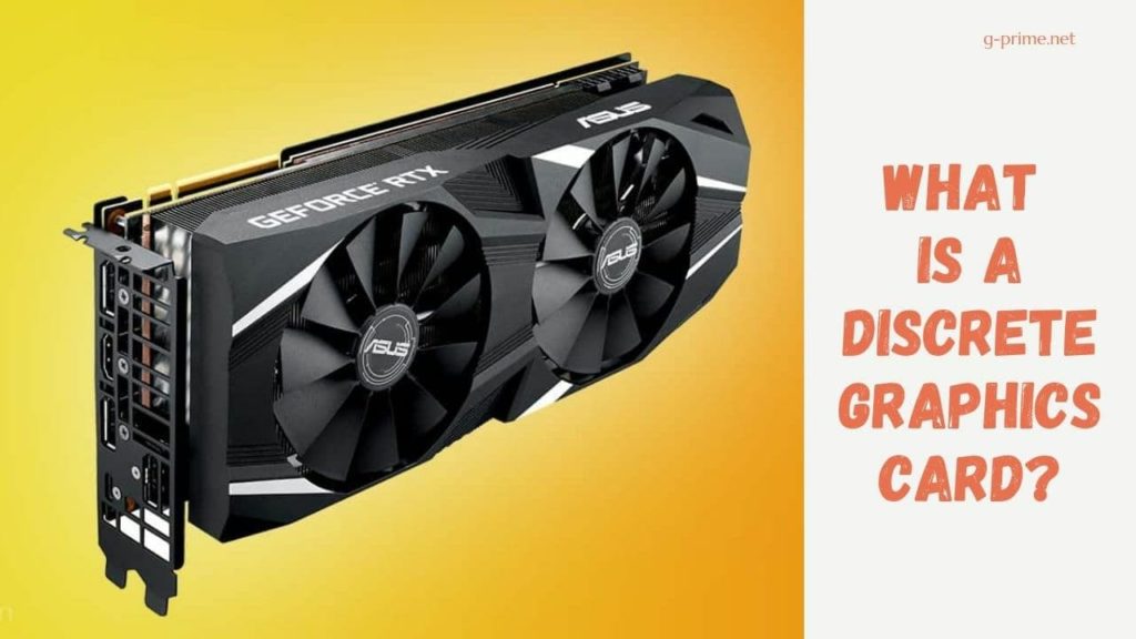 WHAT IS A DISCRETE GRAPHICS CARD