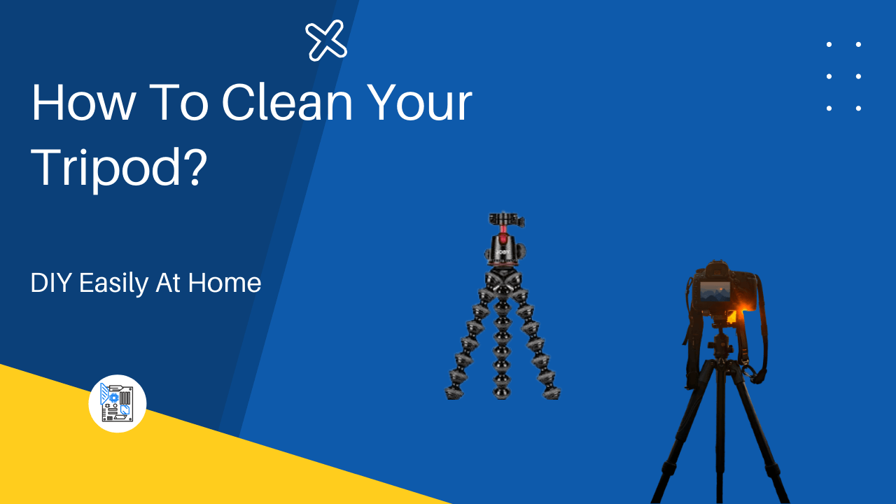How To Clean Your Tripod